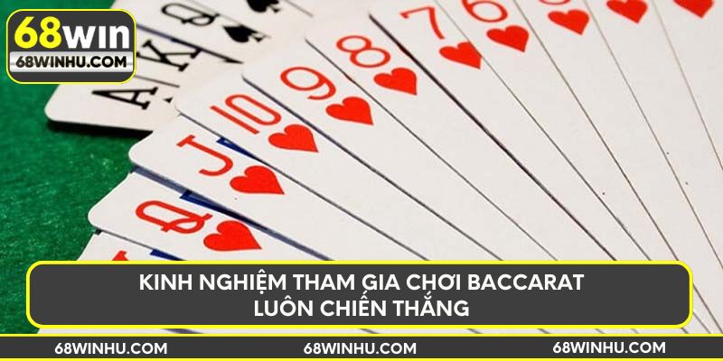 Kinh nghiệm tham gia chơi Baccarat luôn chiến thắng