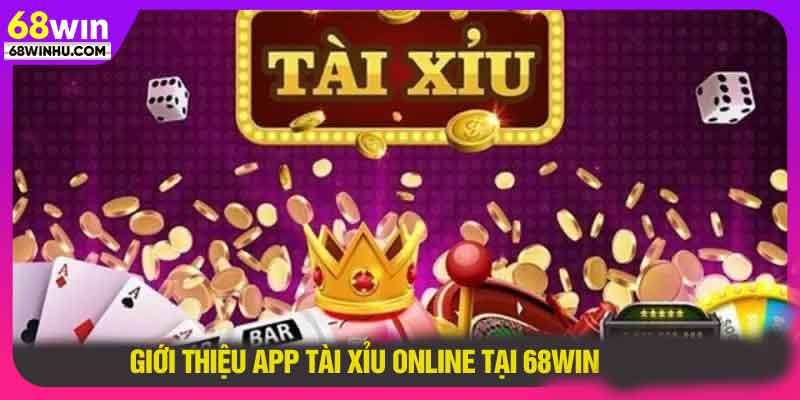 Giới thiệu app tài xỉu online tại 68win