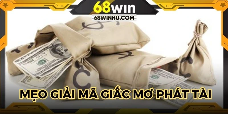 Mẹo gia tăng lợi ích từ chiêm bao phát tài