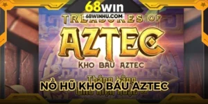 Nổ Hũ Kho Báu Aztec - Rinh Thưởng Với 32,400 Payline